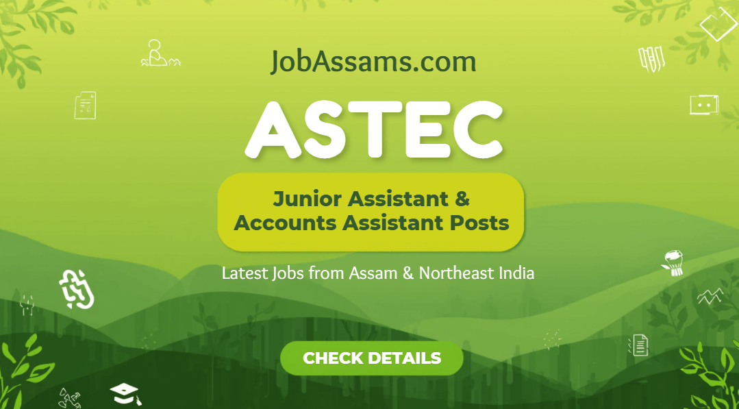 ASTEC Recruitment 2026 – Junior Assistant & Accounts Assistant Posts - Job Notification